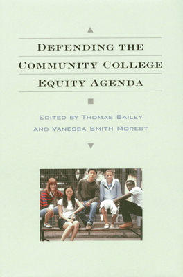 Defending the Community College Equity Agenda 0801884470 Book Cover