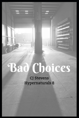 Bad Choices: Hypernaturals 8 B08PXJZFYJ Book Cover