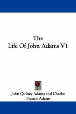 The Life Of John Adams V1 1430444320 Book Cover