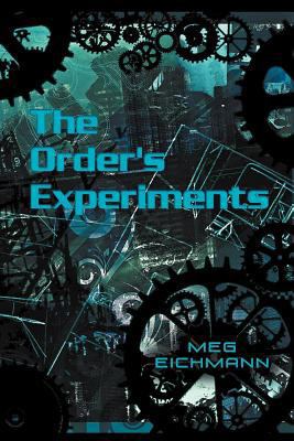The Order's Experiments 1469199017 Book Cover