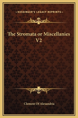 The Stromata or Miscellanies V2 1169219837 Book Cover