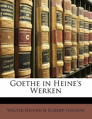 Goethe in Heine's Werken [German] 1172837120 Book Cover
