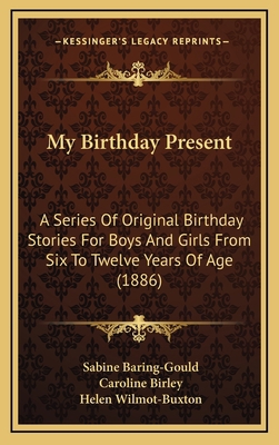 My Birthday Present: A Series Of Original Birth... 1165621657 Book Cover