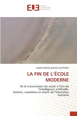 La Fin de l'École Moderne [French] 620950082X Book Cover