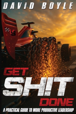 Get Sh!t Done 1957699248 Book Cover