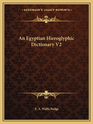 An Egyptian Hieroglyphic Dictionary V2 1162621257 Book Cover