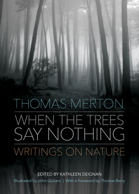 When the Trees Say Nothing: Writings on Nature 1933495901 Book Cover
