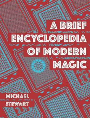 A Brief Encyclopedia of Modern Magic