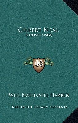 Gilbert Neal: A Novel (1908) 116653510X Book Cover