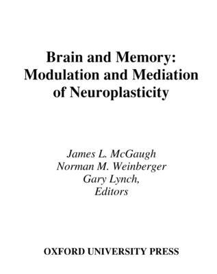 Brain and Memory: Modulation and Mediation of N... 019508294X Book Cover