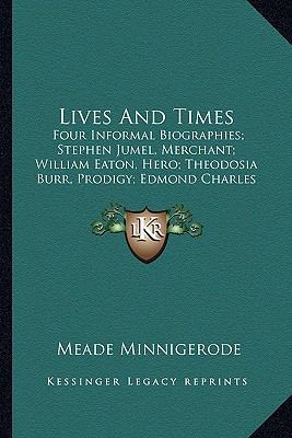 Lives And Times: Four Informal Biographies; Ste... 1163151394 Book Cover