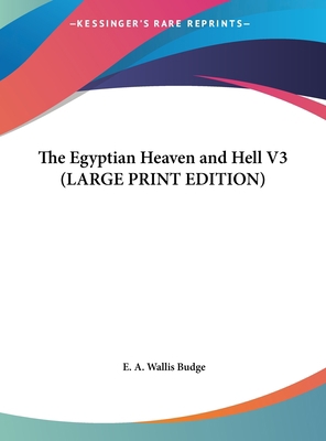 The Egyptian Heaven and Hell V3 [Large Print] 116986760X Book Cover