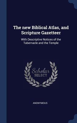 The new Biblical Atlas, and Scripture Gazetteer... 1296898954 Book Cover