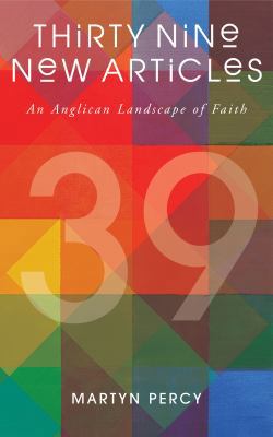 Thirty Nine New Articles: An Anglican Landscape... 184825525X Book Cover