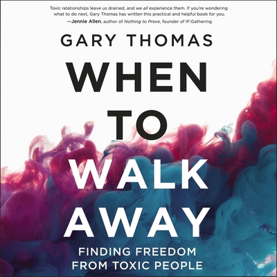 When to Walk Away: Finding Freedom from Toxic P... B0C633PCFY Book Cover