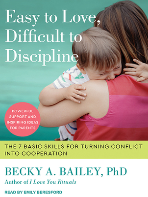 Easy to Love, Difficult to Discipline: The 7 Ba... 1515913155 Book Cover