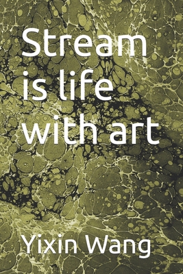 Stream is life with art B0B7QGTRH9 Book Cover