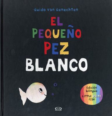El Pequeno Pez Blanco/Little White Fish = Littl... [Spanish] 9877472600 Book Cover