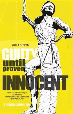 Guilty Until Proven Innocent: A Practitioner's ... 1542580129 Book Cover