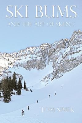 Ski Bums and the Art of Skiing 1502778017 Book Cover