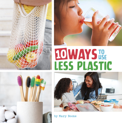 10 Ways to Use Less Plastic 0756578086 Book Cover