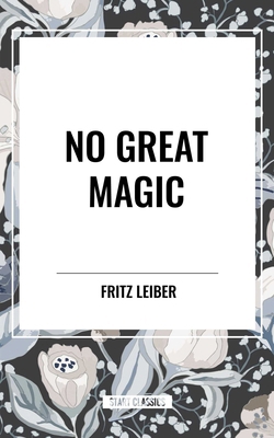 No Great Magic B0D48DJST2 Book Cover
