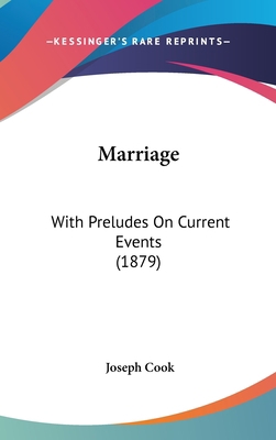 Marriage: With Preludes On Current Events (1879) 1437179010 Book Cover