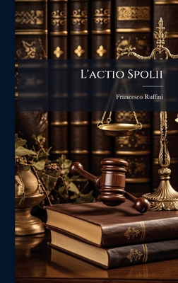 L'actio Spolii [Italian] 1024623246 Book Cover