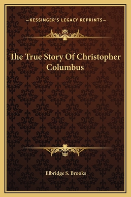 The True Story Of Christopher Columbus 1169219845 Book Cover