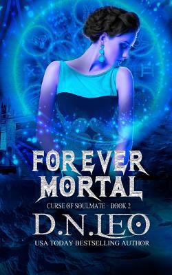 Forever Mortal: Curse of Soulmate 1794513949 Book Cover