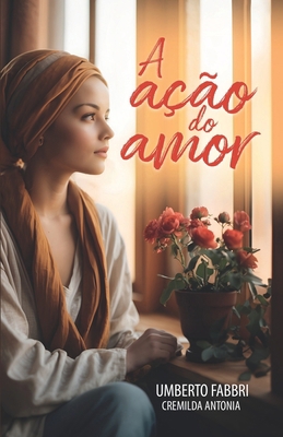 A ação do amor [Portuguese] B0CYSP1SG2 Book Cover
