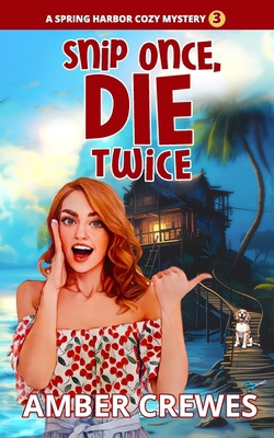 Snip Once, Die Twice B0D2LK2GFK Book Cover