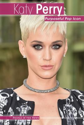 Katy Perry: Purposeful Pop Icon 1534563245 Book Cover