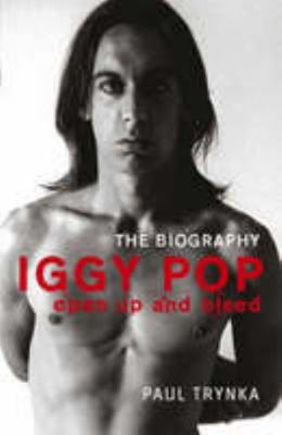 Iggy Pop - Open Up and Bleed 1847440193 Book Cover