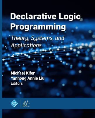 Declarative Logic Programming: Theory, Systems,... 1970001992 Book Cover