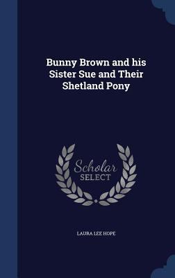 Bunny Brown and his Sister Sue and Their Shetla... 1340036118 Book Cover