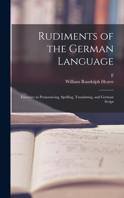 Rudiments of the German Language; Exercises in ... 1018128417 Book Cover