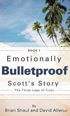 Emotionally Bulletproof Scott's Story - Book 1 1609574648 Book Cover