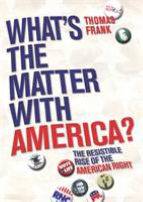 What's the Matter With America? : The Resistabl... 0436205394 Book Cover