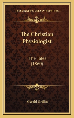 The Christian Physiologist: The Tales (1860) 1167112202 Book Cover