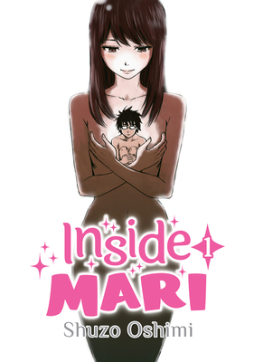 Inside Mari, Volume 1 1634429001 Book Cover