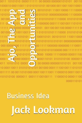 Ajo, The App and Opportunities: Business Idea B08G9N3VG2 Book Cover