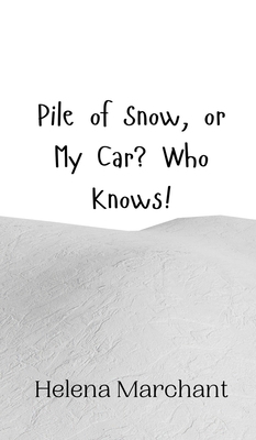 Pile of Snow, or My Car? Who Knows! 9916941505 Book Cover