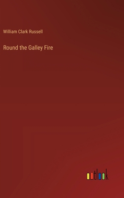 Round the Galley Fire 3368913395 Book Cover