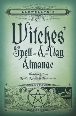 Llewellyn's Witches' Spell-A-Day Almanac: Holid... 0738726923 Book Cover