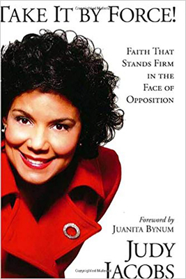 Take It by Force: Faith That Stands Firm in the... 0884199584 Book Cover