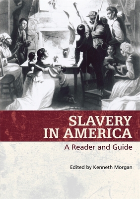 Slavery in America: A Reader and Guide 0820352543 Book Cover