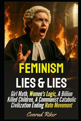 Feminism Lies & Lies: Girl Math, Women's Logic,... B0FRLL1LGW Book Cover
