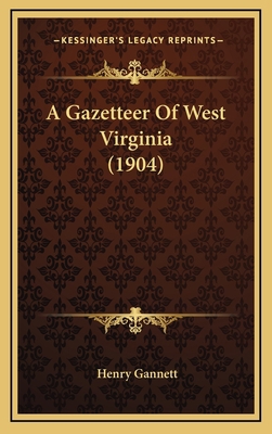 A Gazetteer Of West Virginia (1904) 1166506029 Book Cover