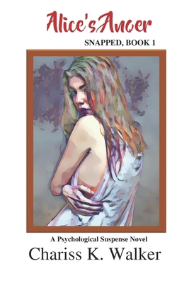 Alice's Anger: A Psychological Suspense Novel B09T668QTC Book Cover